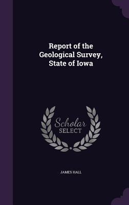 Vorderes Coverbild Report of the Geological Survey, State of Iowa