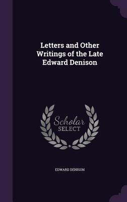 Vorderes Coverbild Letters and Other Writings of the Late Edward Denison
