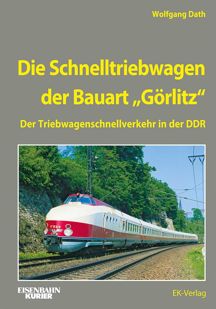 Vorderes Coverbild Die Schnelltriebwagen der Bauart Görlitz