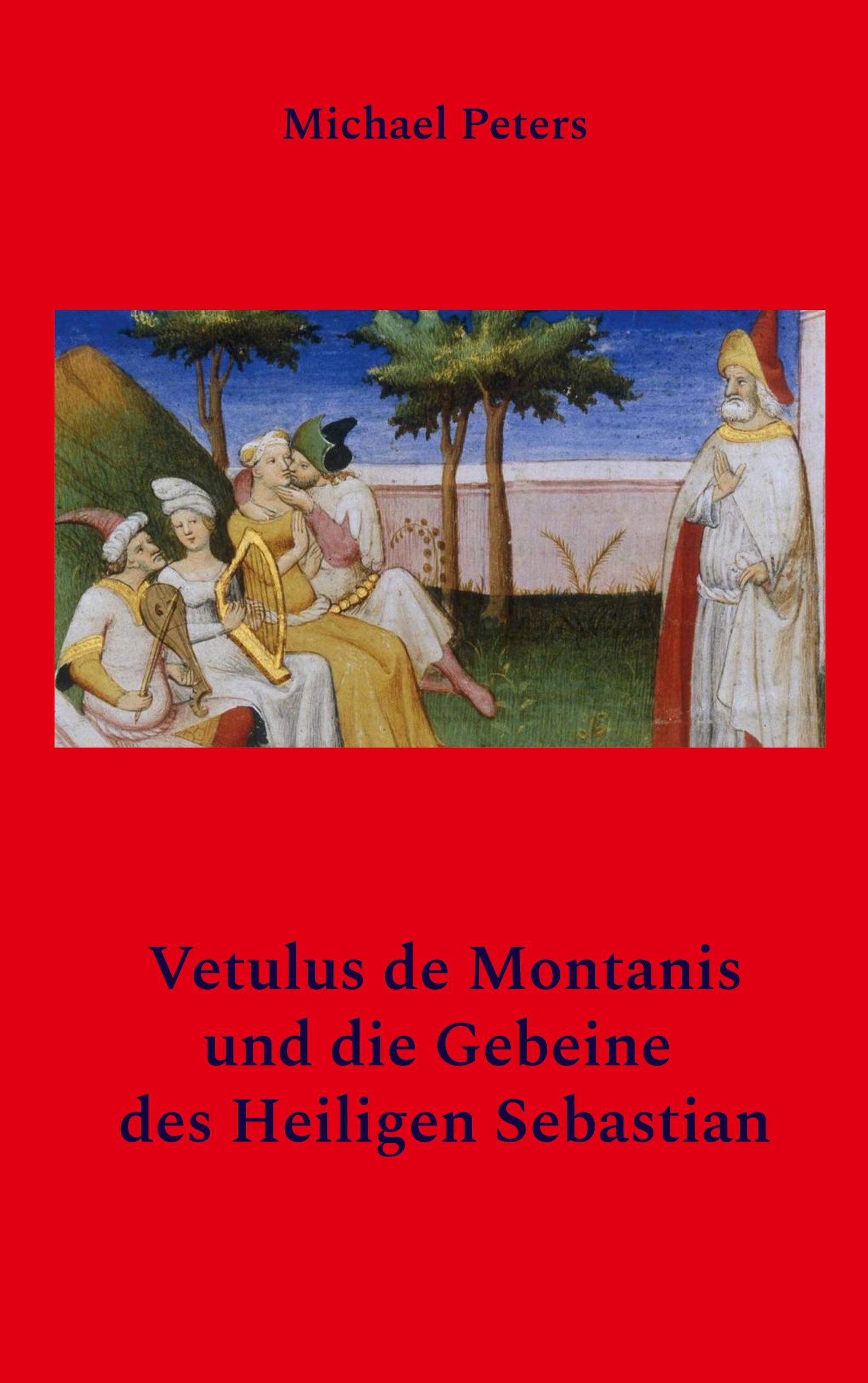 Vorderes Coverbild Vetulus de Montanis und die Gebeine des Heiligen Sebastian