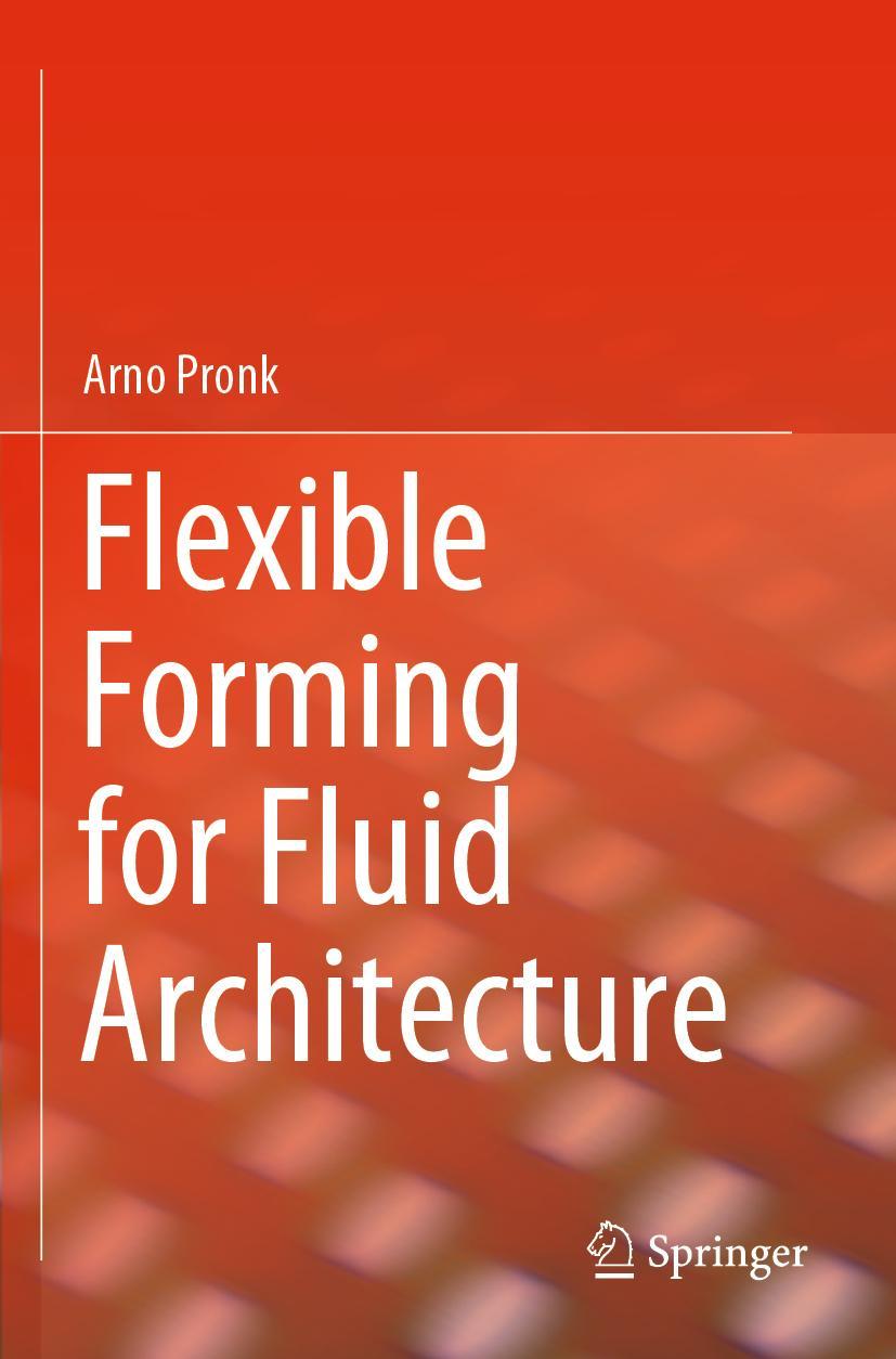 Vorderes Coverbild Flexible Forming for Fluid Architecture