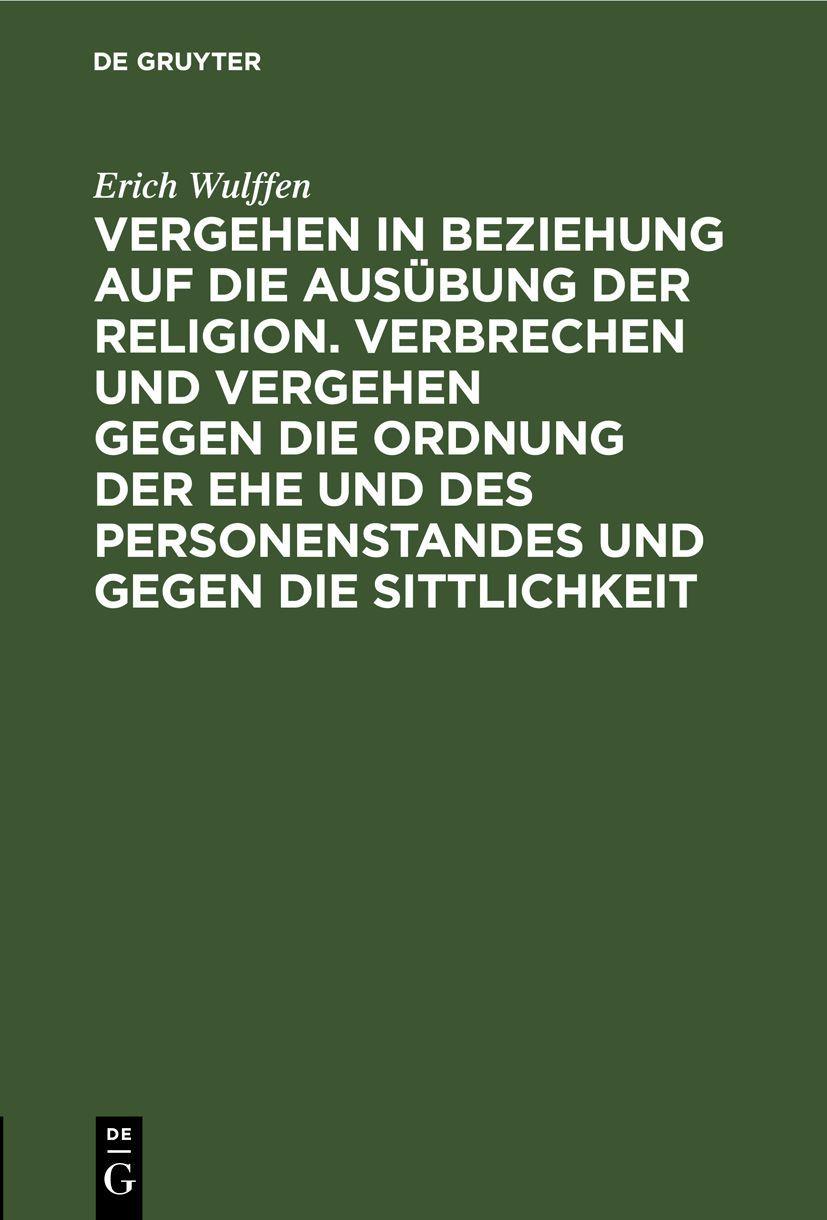 Vorderes Coverbild Vergehen in Beziehung auf die Ausübung der Religion. Verbrechen und Vergehen gegen die Ordnung der Ehe und des Personenstandes und gegen die Sittlichkeit