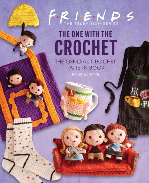 Vorderes Coverbild Friends: The One With The Crochet: The Official Friends Crochet Pattern Book