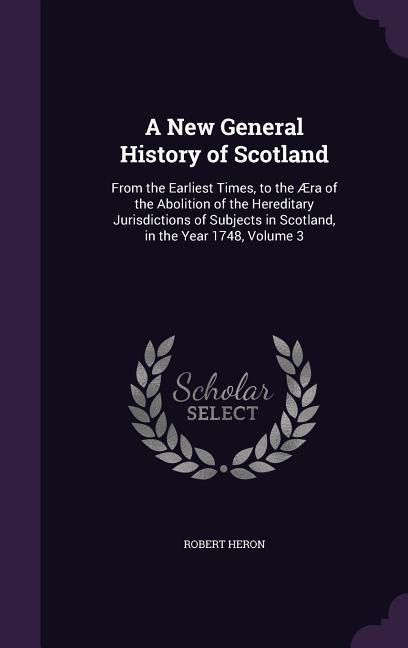 Vorderes Coverbild A New General History of Scotland