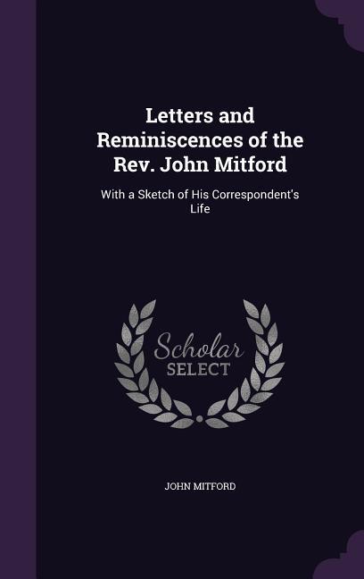 Vorderes Coverbild Letters and Reminiscences of the Rev. John Mitford