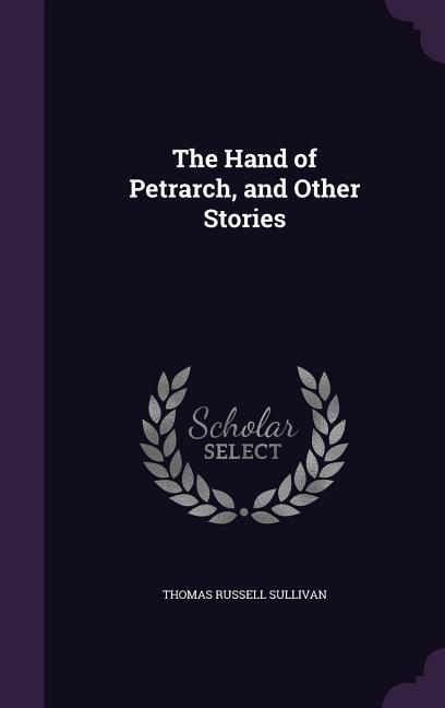 Vorderes Coverbild The Hand of Petrarch, and Other Stories