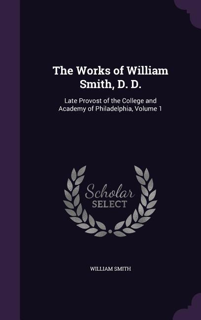 Vorderes Coverbild The Works of William Smith, D. D.