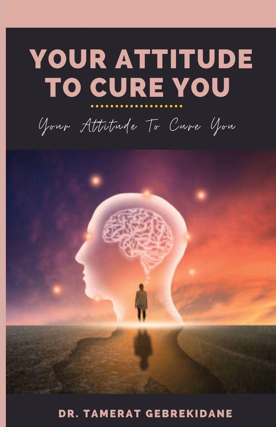 Vorderes Coverbild Your Attitude To Cure You