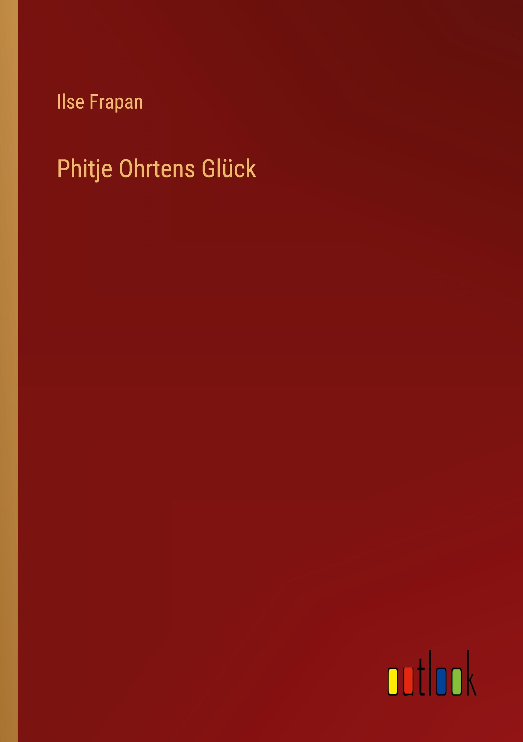 Vorderes Coverbild Phitje Ohrtens Glück