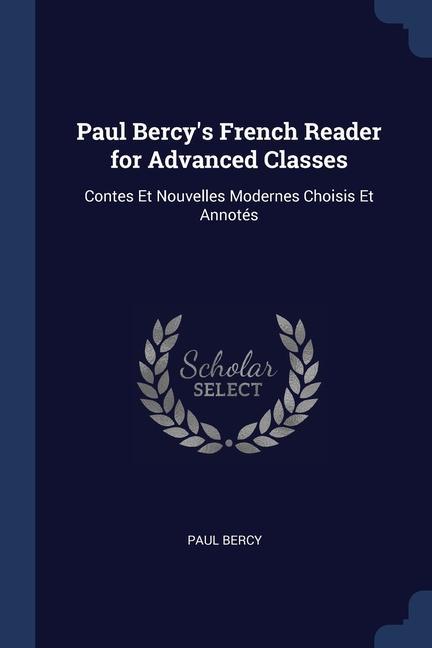 Vorderes Coverbild Paul Bercy's French Reader for Advanced Classes: Contes Et Nouvelles Modernes Choisis Et Annotés