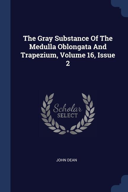 Vorderes Coverbild The Gray Substance Of The Medulla Oblongata And Trapezium, Volume 16, Issue 2