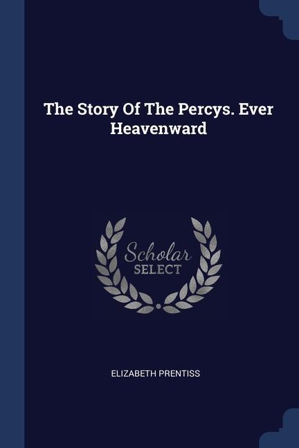 Vorderes Coverbild The Story Of The Percys. Ever Heavenward