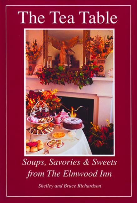 Vorderes Coverbild The Tea Table: Soups, Savories & Sweets from the Elmwood Inn