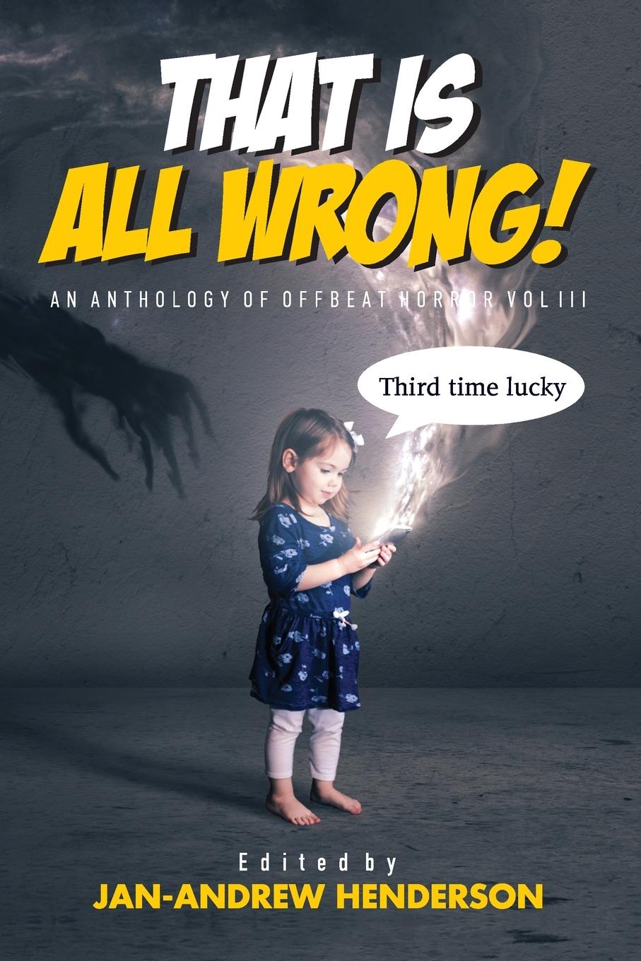 Vorderes Coverbild That is ALL Wrong! An Anthology of Offbeat Horror