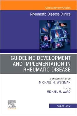 Vorderes Coverbild Treatment Guideline Development and Implementation, an Issue of Rheumatic Disease Clinics of North America