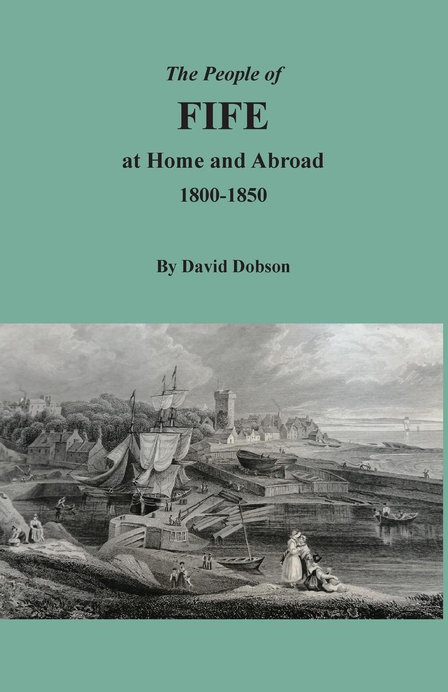Vorderes Coverbild The People of Fife at Home and Abroad, 1800-1850