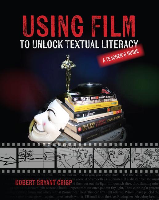 Vorderes Coverbild Using Film to Unlock Textual Literacy