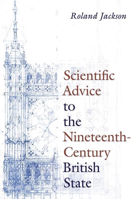 Vorderes Coverbild Scientific Advice to the Nineteenth-Century British State