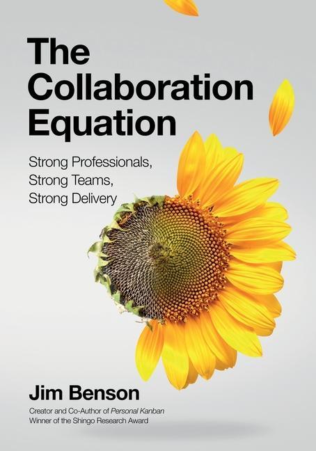 Vorderes Coverbild The Collaboration Equation: Strong Professionals Strong Teams Strong Delivery