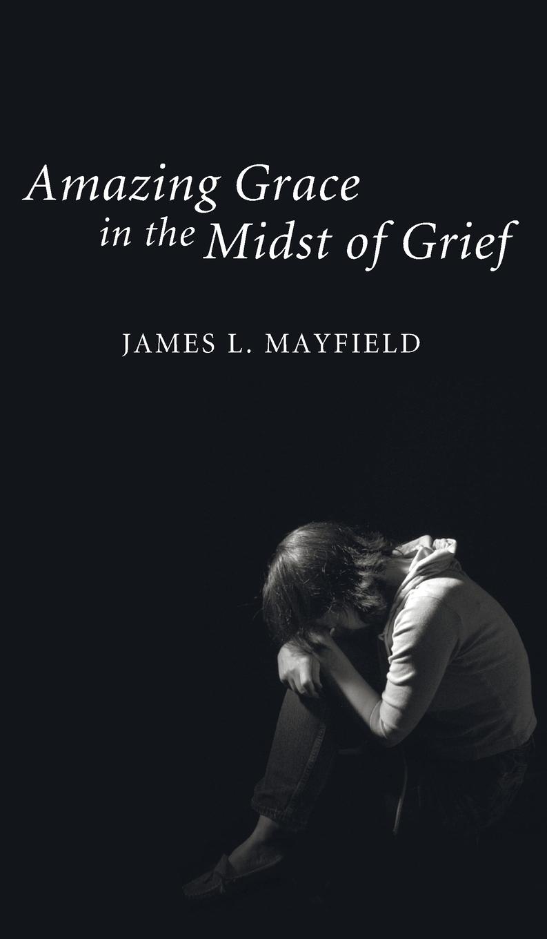 Vorderes Coverbild Amazing Grace In the Midst of Grief