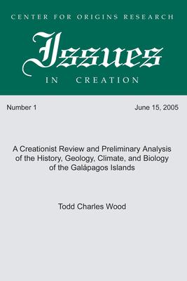 Vorderes Coverbild A Creationist Review and Preliminary Analysis of the History, Geology, Climate, and Biology of the Galapagos Islands