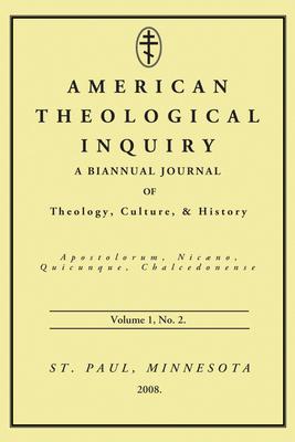 Vorderes Coverbild American Theological Inquiry, Volume One, Issue Two: A Biannual Journal of Theology, Culture, and History