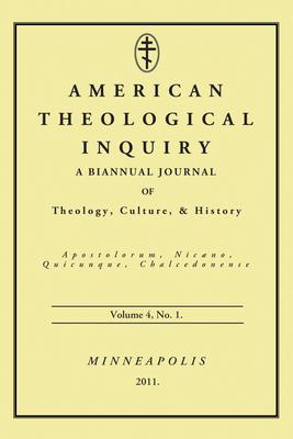Vorderes Coverbild American Theological Inquiry, Volume Four, Issue One: A Biannual Journal of Theology, Culture, and History