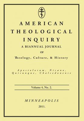 Vorderes Coverbild American Theological Inquiry, Volume Four, Issue Two: A Biannual Journal of Theology, Culture, and History