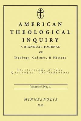 Vorderes Coverbild American Theological Inquiry, Volume 5, No. 1: A Biannual Journal of Theology, Culture, & History