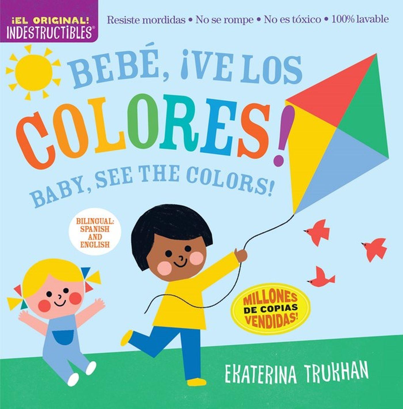 Vorderes Coverbild Indestructibles: Bebé, ¡Ve Los Colores! / Baby, See the Colors!