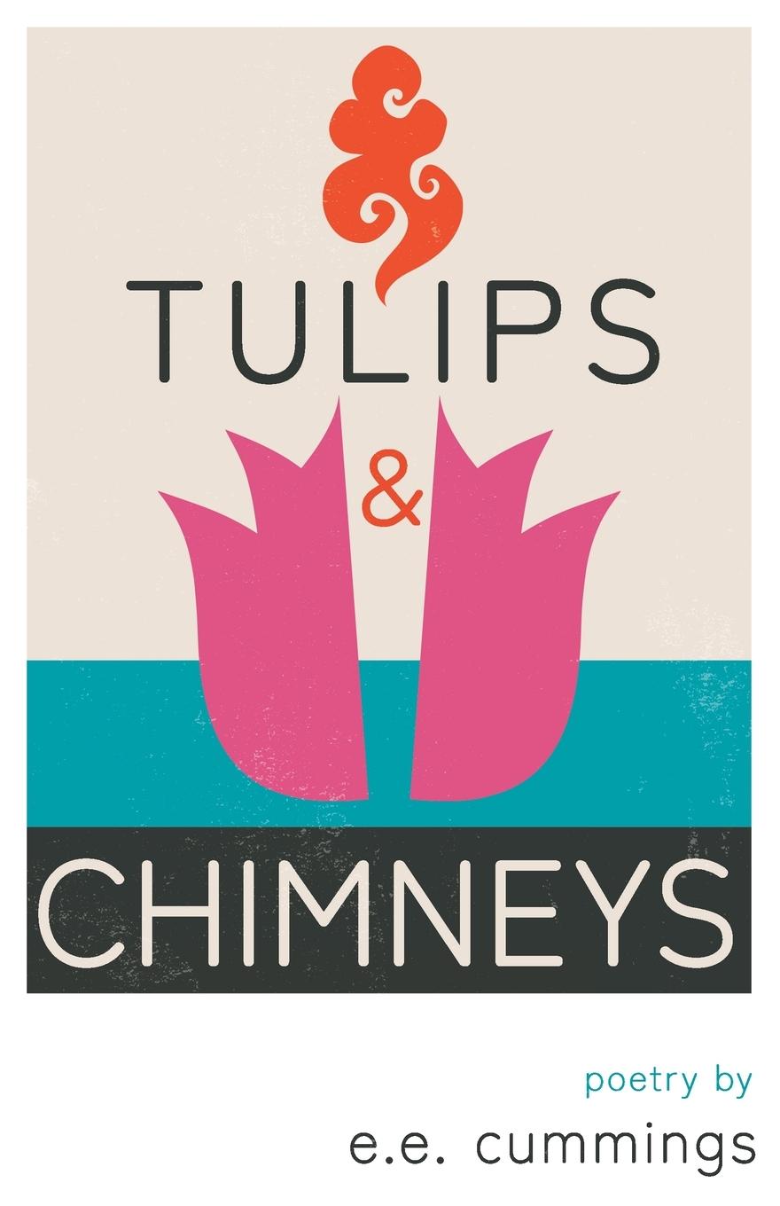 Vorderes Coverbild Tulips and Chimneys - Poetry by e.e. cummings