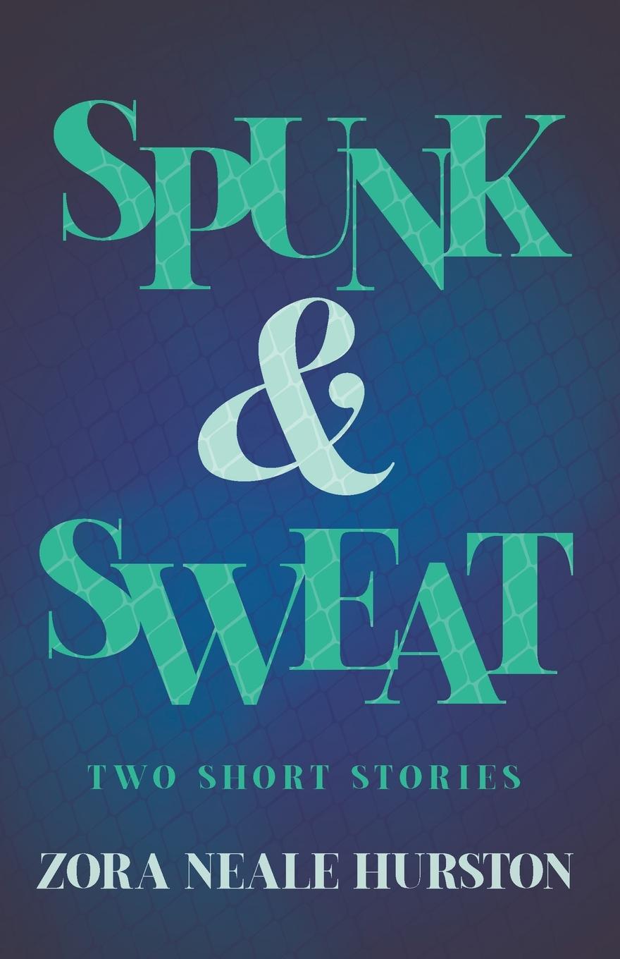 Vorderes Coverbild Spunk & Sweat - Two Short Stories;Including the Introductory Essay 'A Brief History of the Harlem Renaissance'