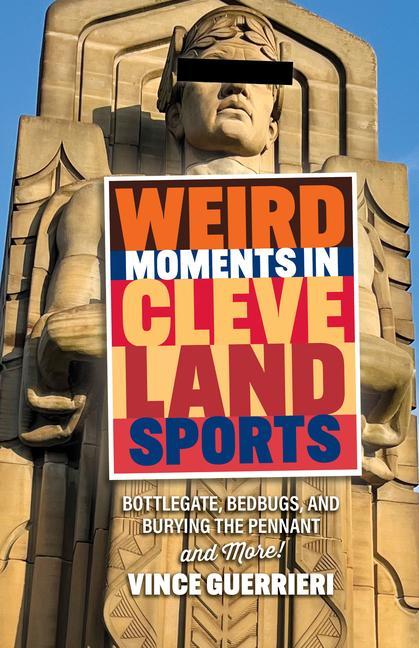 Vorderes Coverbild Weird Moments in Cleveland Sports
