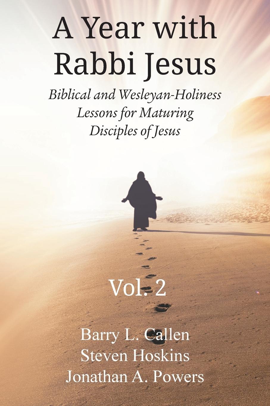 Vorderes Coverbild A Year with Rabbi Jesus: Biblical and Wesleyan-Holiness Lessons for Maturing Disciples of Jesus, Volume 2: Biblical and Wesleyan-Holiness Lesso