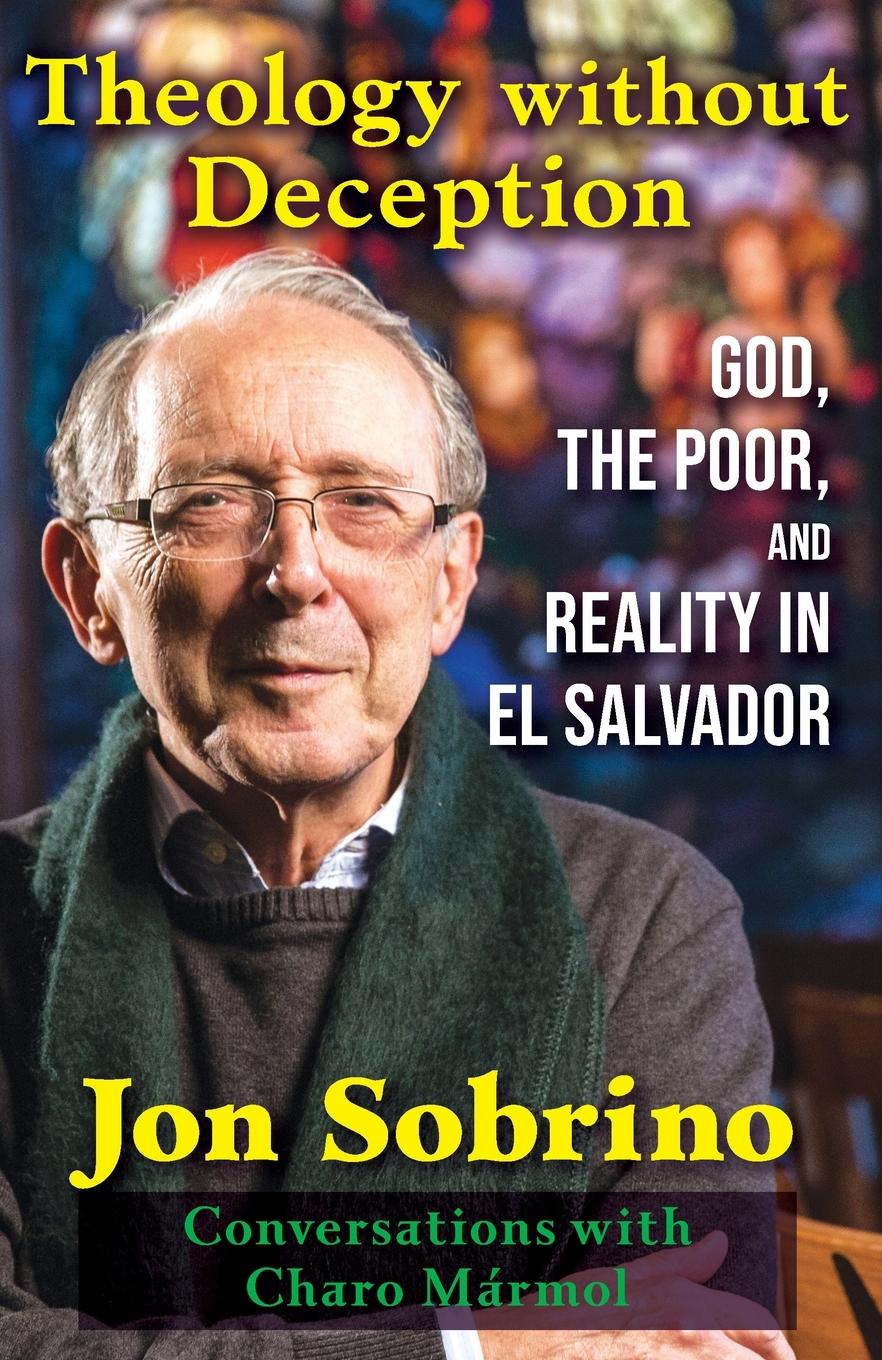 Vorderes Coverbild Theology Without Deception: God, the Poor, and Reality in El Salvador