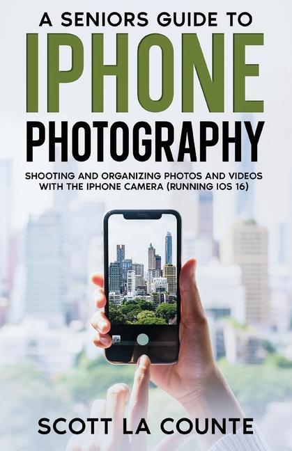 Vorderes Coverbild A Senior's Guide to iPhone Photography