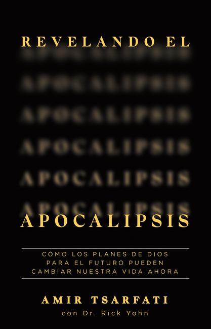 Vorderes Coverbild Revelando El Apocalipsis / Revealing Revelation. How God's Plans for the Future Can Change Your Life Now