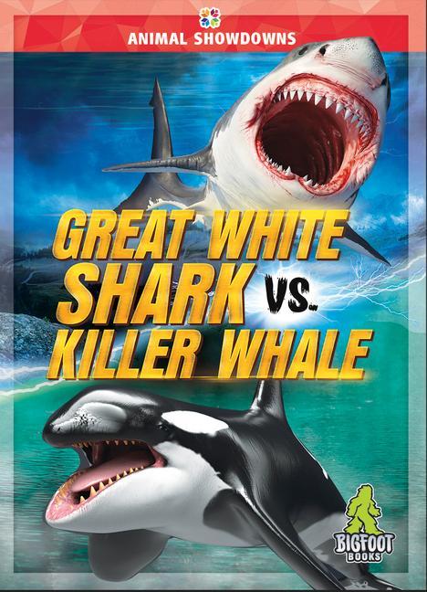Vorderes Coverbild Great White Shark vs. Killer Whale