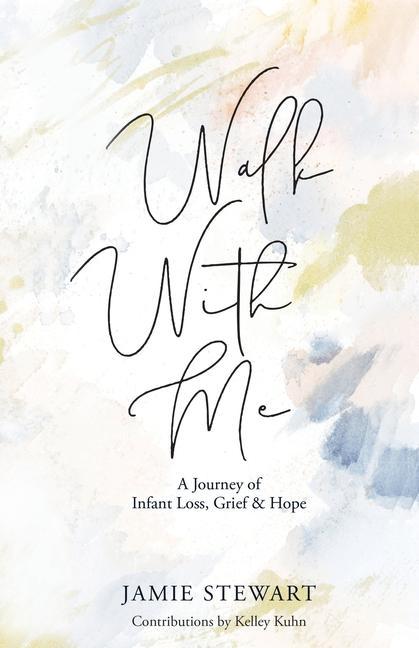 Vorderes Coverbild Walk With Me: A Journey of Infant Loss, Grief & Hope