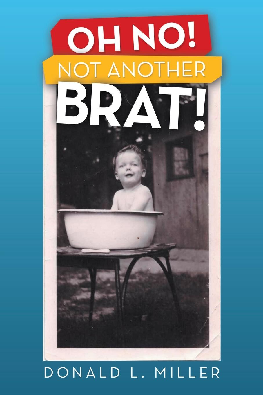 Vorderes Coverbild Oh No!  Not Another Brat!
