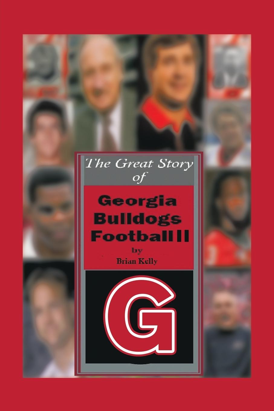 Vorderes Coverbild The Great Story of  Georgia Bulldogs Football Ii