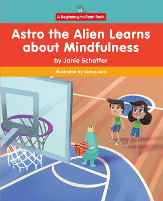 Vorderes Coverbild Astro the Alien Learns about Mindfulness