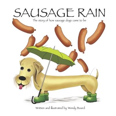 Vorderes Coverbild Sausage Rain: The story of how sausage dogs came to be