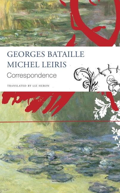 Vorderes Coverbild Correspondence - Georges Bataille and Michel Leiris