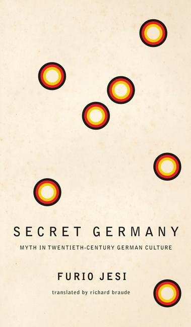 Vorderes Coverbild Secret Germany - Myth in Twentieth-Century German Culture
