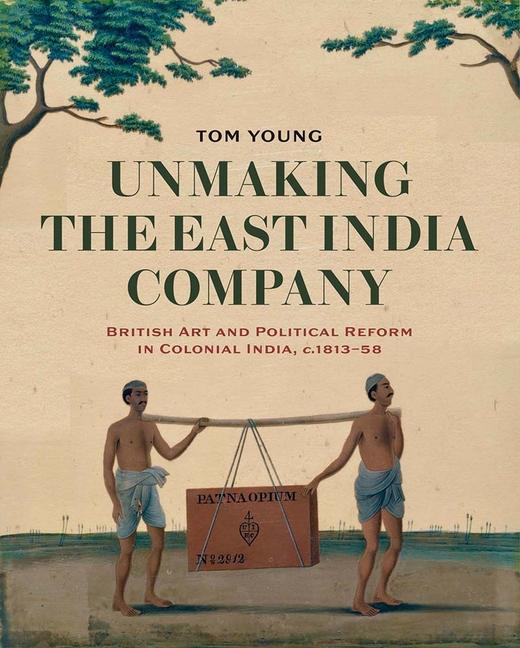 Vorderes Coverbild Unmaking the East India Company