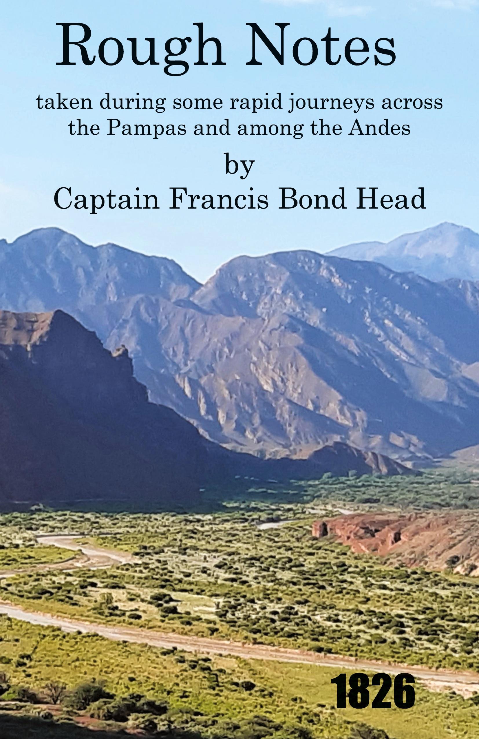 Vorderes Coverbild Rough Notes Taken During Some Rapid Journeys Across the Pampas and Among the Andes