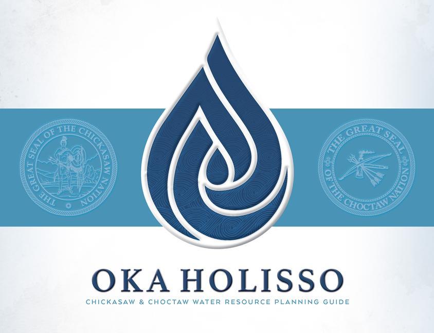 Vorderes Coverbild Oka Holisso: Chickasaw and Choctaw Water Resource Planning Guide