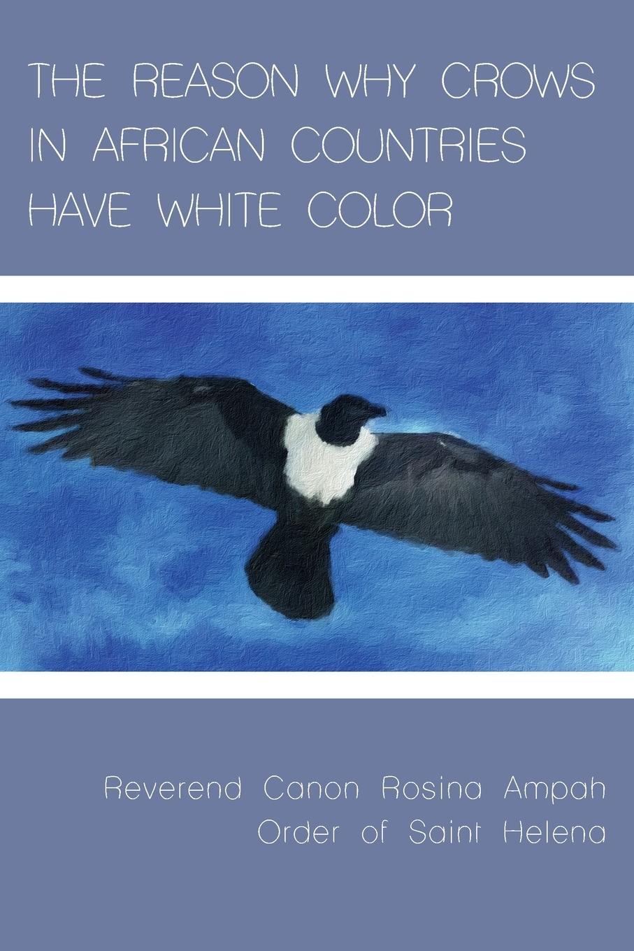Vorderes Coverbild THE REASON WHY CROWS IN AFRICAN COUNTRIES HAVE WHITE COLOR