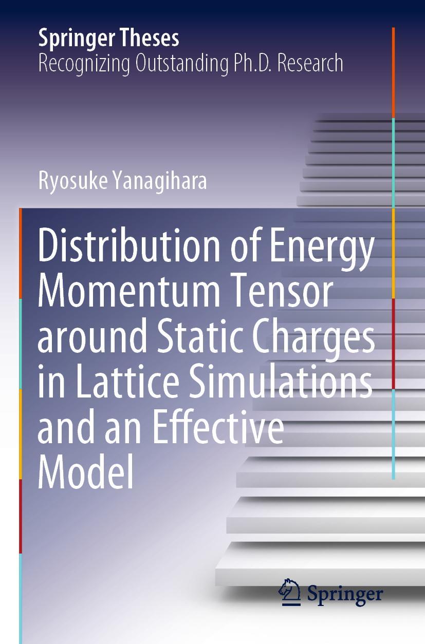 Vorderes Coverbild Distribution of Energy Momentum Tensor around Static Charges in Lattice Simulations and an Effective Model
